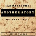 Ian Davecore - Another Story