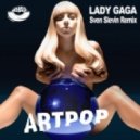 Lady Gaga - Artpop (Sven Slevin Remix)