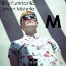Boy Funktastic & Joven Misterio - M