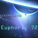 Euphoric 72 - Golden Skyes