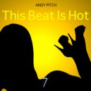 Andy Pitch - This Beat Is Hot