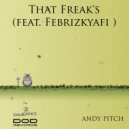 Andy Pitch - That Freak's (feat. Febrizkyafi )