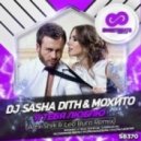 DJ Sasha Dith & Мохито - Я Тебя Люблю (Alex Shik & Leo Burn Remix)