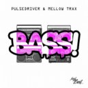 Pulsedriver & Mellow Trax - Bass! (Pulsedriver Club Mix)