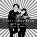 G-Eazy ft. Bebe Rexha - Me, Myself & I