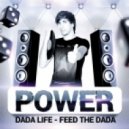 Dada Life - Feed The Dada