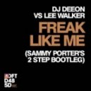 DJ Deeon vs Lee Walker - Freak Like Me (Sammy Porter\'s 2 Step Bootleg)