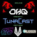 Oh Q - TunaCast #018: Wilkinson, Cyantific & Mob Tactics