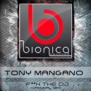 Tony Mangano - F**k The Dj