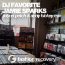 DJ Favorite & Jamie Sparks - September (Jolyon Petch & Andy Hickey Remix)