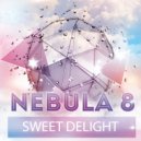 Nebula 8 - Sweet Delight