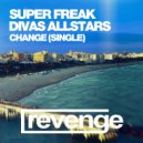 Super Freak & Divas AllStars - Change