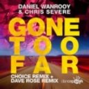 Daniel Wanrooy & Chris Severe - Gone Too Far (Dave Rose Remix)