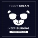 Teddy Cream - Keep Burning (Original Mix)