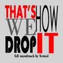 Tatreal - That's How We Drop It