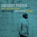 Gregory Porter - Don\'t Lose Your Steam (Fred Falke Extended Remix)