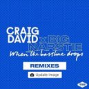 Craig David & Impeto feat Big Nartie - When The Bassline Drop (Chris Damon Remix)