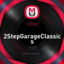 LStep - 2Step Garage Classics