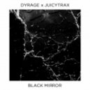 Dyrage x JuicyTrax - Black Mirror (Original Mix)