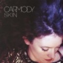 Carmody - Skin