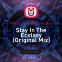 Adam Ax & Buffout Boy - Stay In The Ecstasy