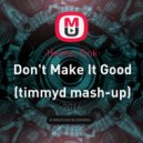 Helms, Fink - Don't Make It Good