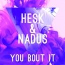Hesk and Nadus - You Bout It (Original mix)