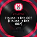 DJ Laimus - House is life 002 (House is life 002)