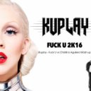Kuplay - Fuck U 2K16 (Bootleg)
