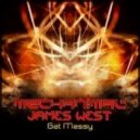 James West & Mechanimal - Get Messy