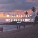 Mike Drozdov - Russian Deep Music (#003)