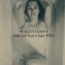 Anastasia Galavina - selection home bass#3