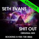 Seth Evans - Shit out