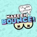 Lil Jon & FlipN'Gawd - Make Em Bounce