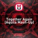 Mike Candys feat. Hot Loud & Lis vs. Rob & Chris - Together Again