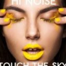 Hi Noise - Touch The Sky