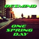 DESMIND - One Spring Day