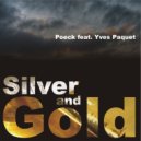 Poeck feat. Yves Paquet - Silver And Gold