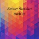 Akcent & Pulsedriver - Kylie (Aleksey Maksakov Mash Up)
