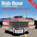Rob Roar - Crack Cadillac (Surge Remix)
