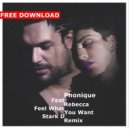 Phonique Feat. Rebecca - Feel What You Want (Stark D Remix)