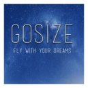 Gosize - Fly With Your Dreams