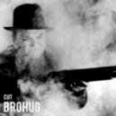 Brohug - Cut Brohug (Original Mix)