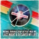 Michael Burian & Jean Luc Ft. Milk Inc. - Last Night A DJ Saved My Life (Original Mix)