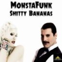 MonstaFunk - Shitty Bananas