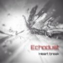 Echodust - Heartbreak