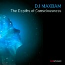 DJ MAXBAM - The depths of consciousness 2