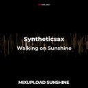 Syntheticsax - Walking on Sunshine