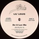 Lil' Louis - Do U Luv Me