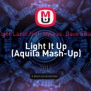 Major Lazer feat. Nyla vs. Dave Silcox - Light It Up (Aquila Mash-Up)
